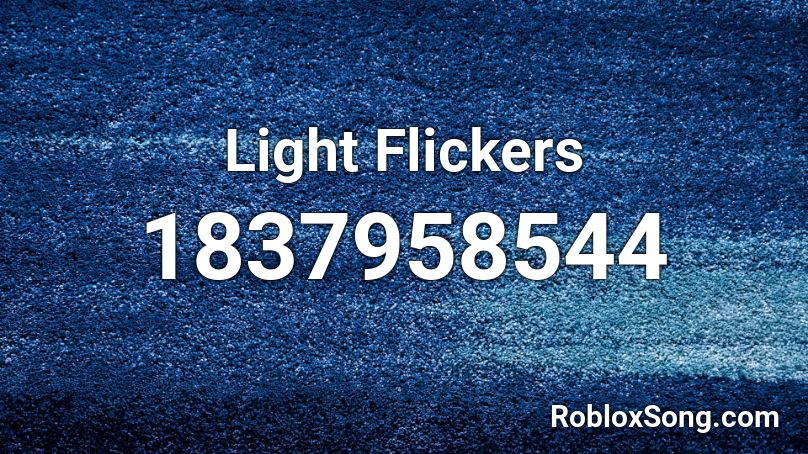 Light Flickers Roblox ID