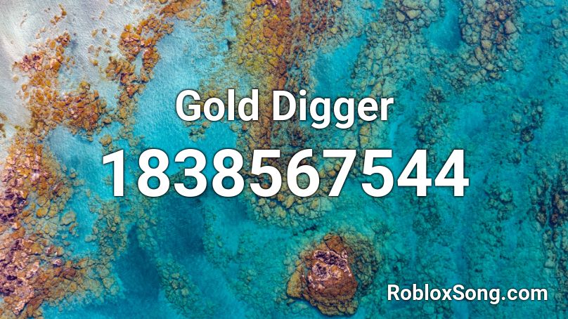 Gold Digger Roblox Id Roblox Music Codes - gold digger roblox id