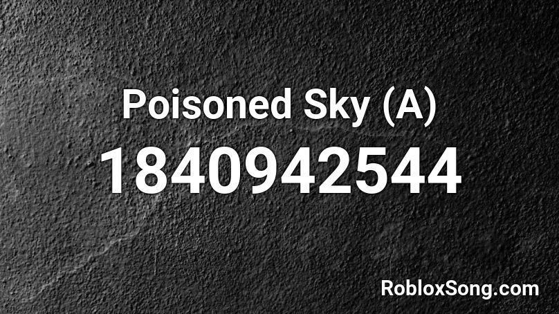 Poisoned Sky (A) Roblox ID