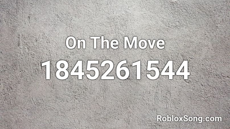 On The Move Roblox ID