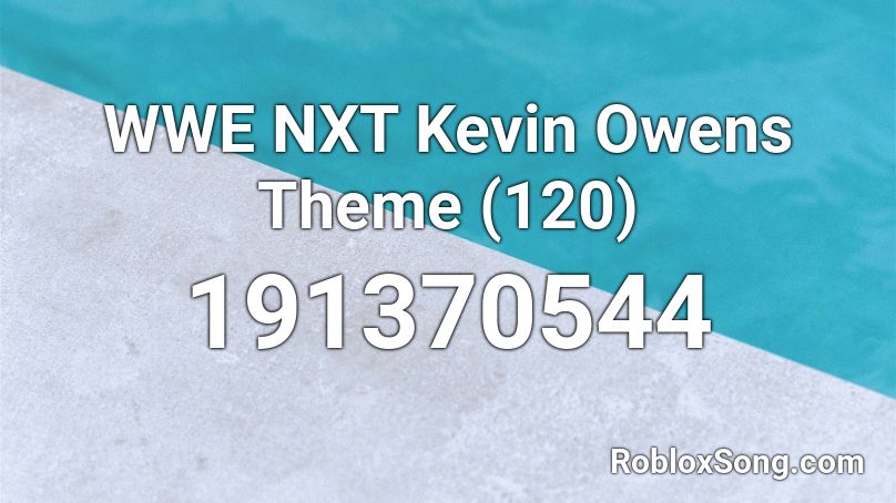 WWE NXT Kevin Owens Theme (120) Roblox ID