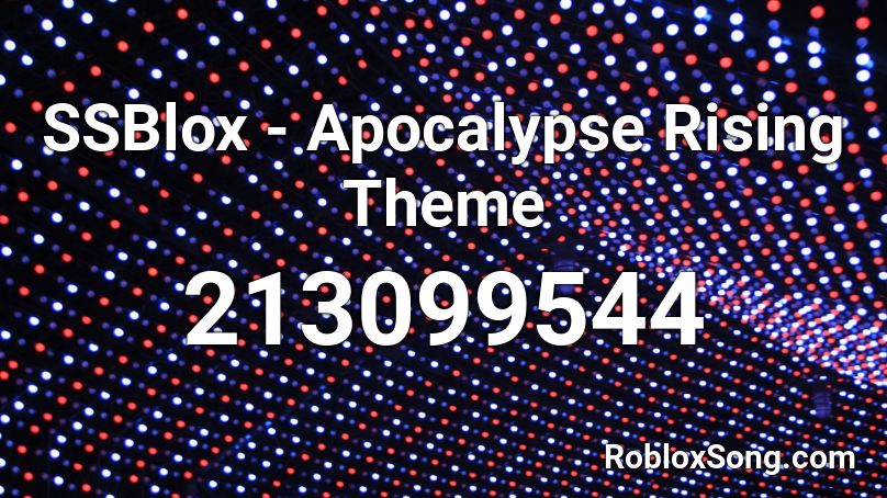 SSBlox - Apocalypse Rising Theme Roblox ID