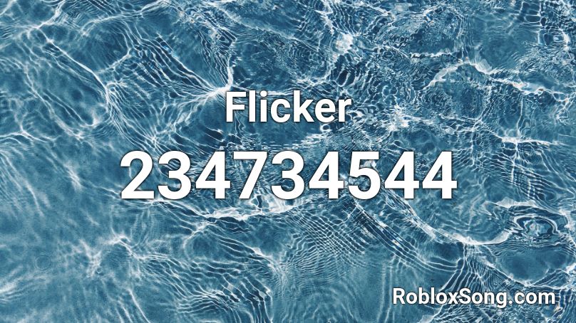 Flicker Roblox ID