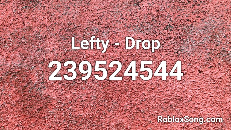 Lefty - Drop Roblox ID