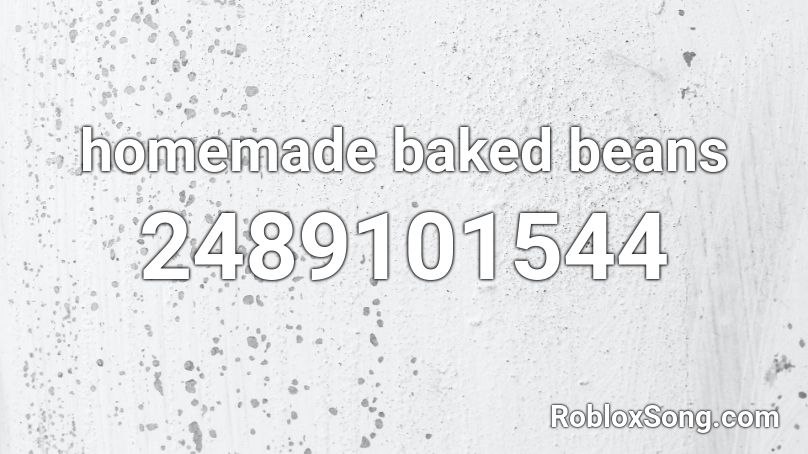 homemade baked beans Roblox ID