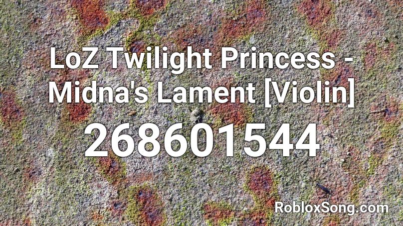 LoZ Twilight Princess - Midna's Lament [Violin] Roblox ID