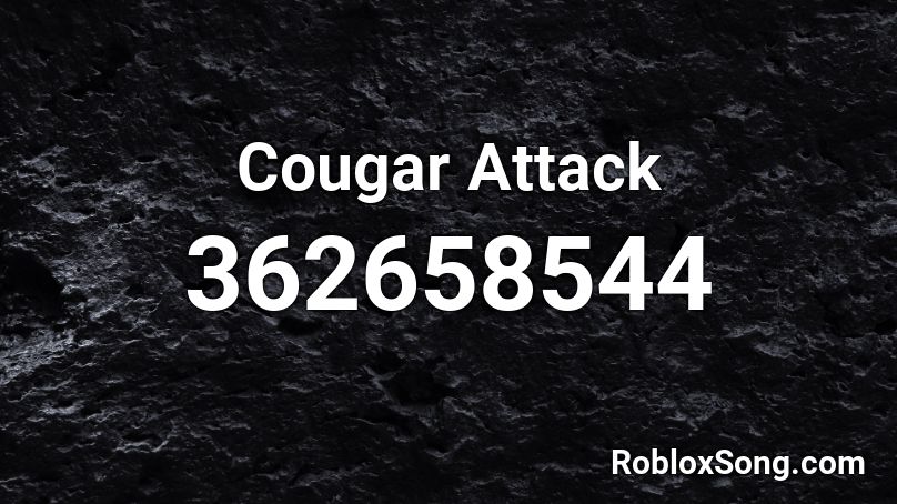 Cougar Attack Roblox ID