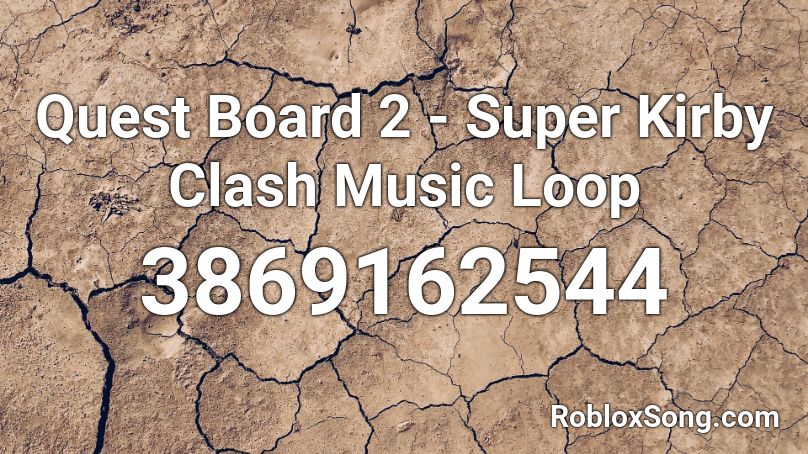 Quest Board 2 - Super Kirby Clash Music Loop Roblox ID