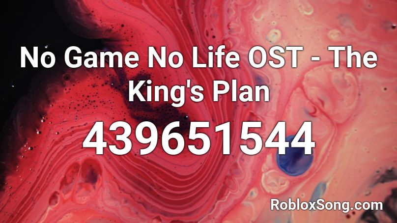 No Game No Life OST - The King's Plan Roblox ID