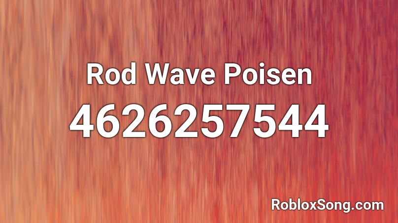 Rod Wave Poisen Roblox ID