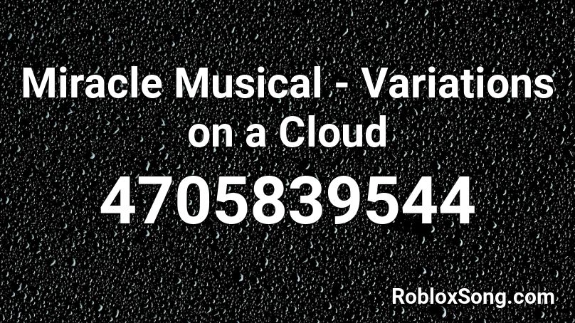 Miracle Musical - Variations on a Cloud Roblox ID