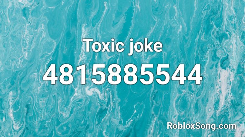 Toxic joke Roblox ID