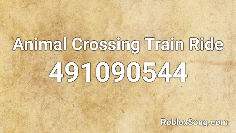 Animal Crossing Train Ride Roblox Id Roblox Music Codes - roblox train ride