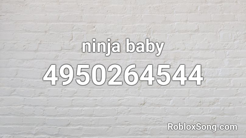 ninja baby Roblox ID