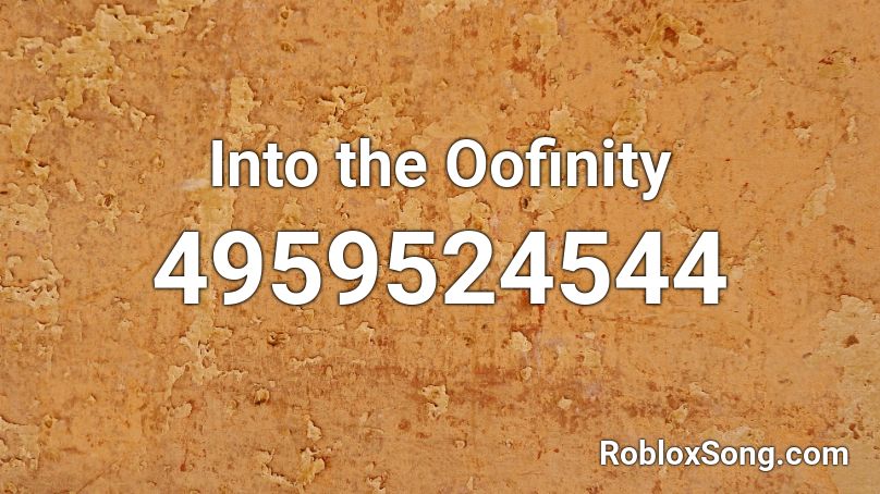 Into the Oofinity Roblox ID