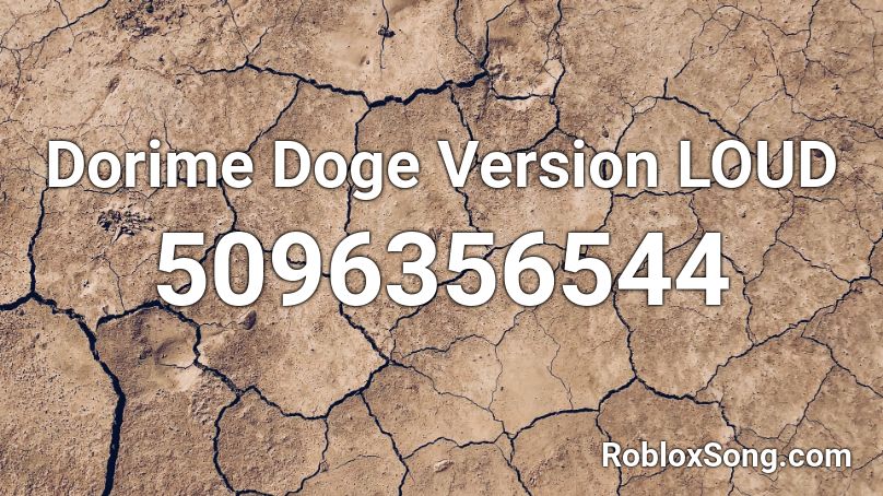 Dorime Doge Version Loud Roblox Id Roblox Music Codes - roblox dorime id