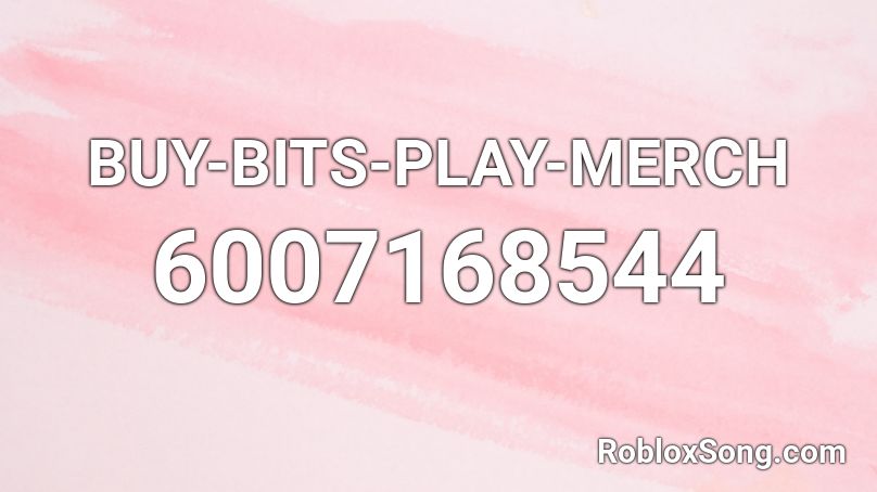 BUY-BITS-PLAY-MERCH Roblox ID