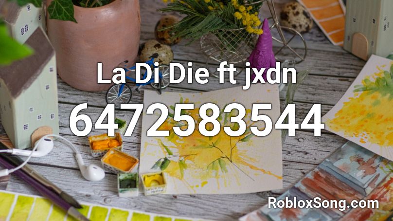 La Di Die ft jxdn Roblox ID