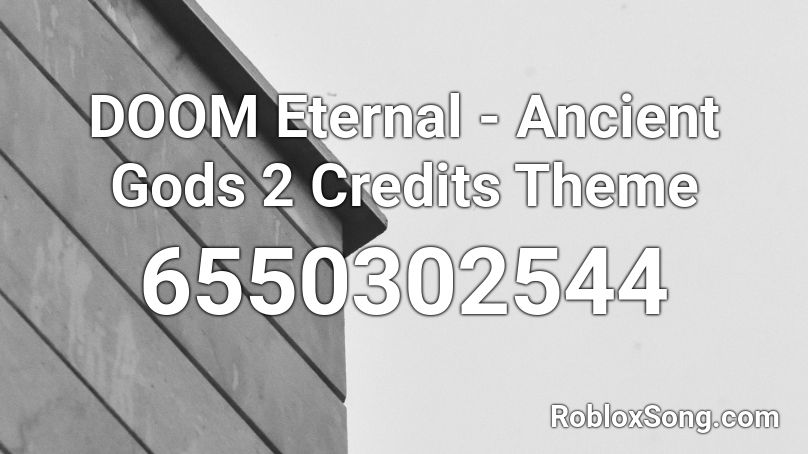 DOOM Eternal - Ancient Gods 2 Credits Theme Roblox ID