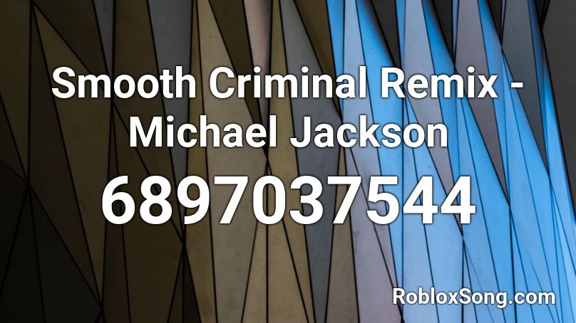 Smooth Criminal Remix Michael Jackson Roblox Id Roblox Music Codes - roblox michael jackson smooth criminal song id