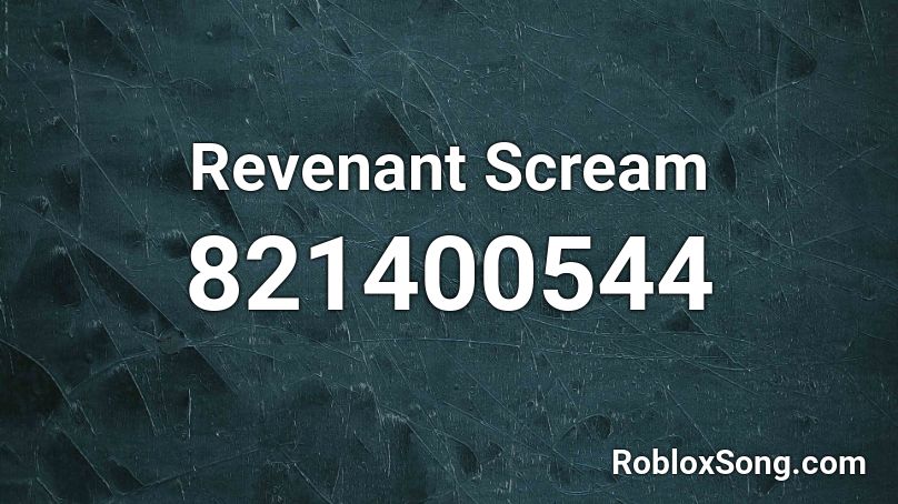 Revenant Scream Roblox ID