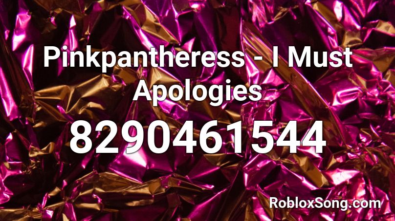 Pinkpantheress - I Must Apologies Roblox ID