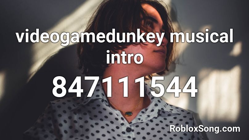 Videogamedunkey Musical Intro Roblox Id Roblox Music Codes - roblox video game dunkey