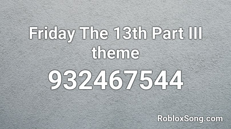 Friday The 13th Part III theme Roblox ID