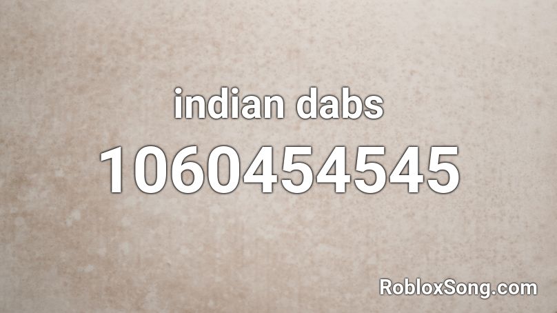 indian dabs Roblox ID