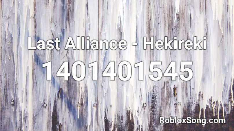 Last Alliance - Hekireki Roblox ID