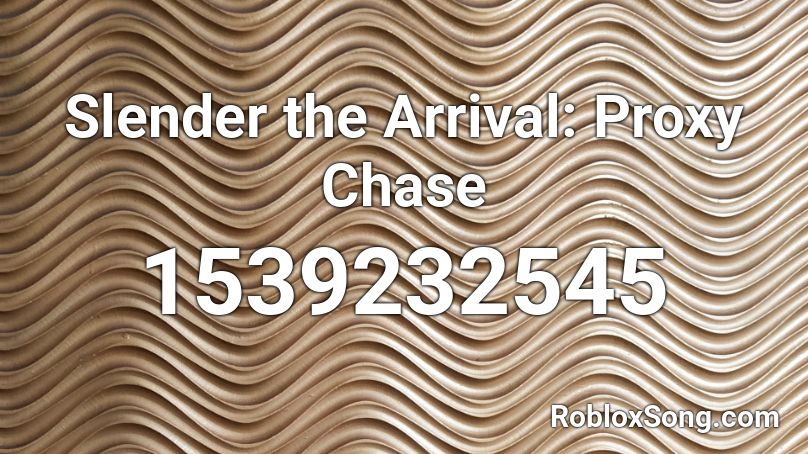 Slender the Arrival: Proxy Chase Roblox ID