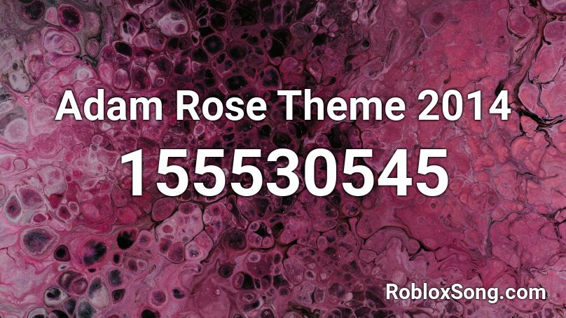 Adam Rose Theme 2014 Roblox ID