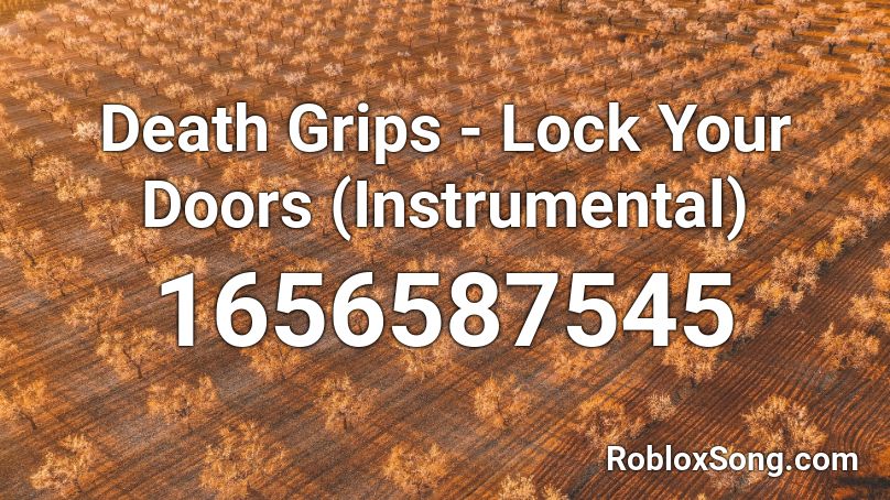 Death Grips - Lock Your Doors (Instrumental) Roblox ID