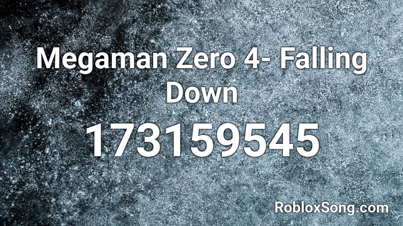 Megaman Zero 4- Falling Down Roblox ID