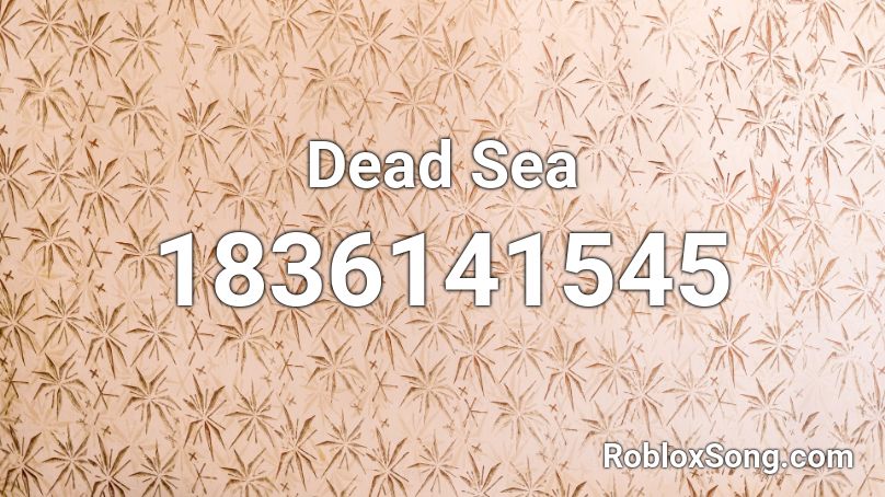 Dead Sea Roblox ID