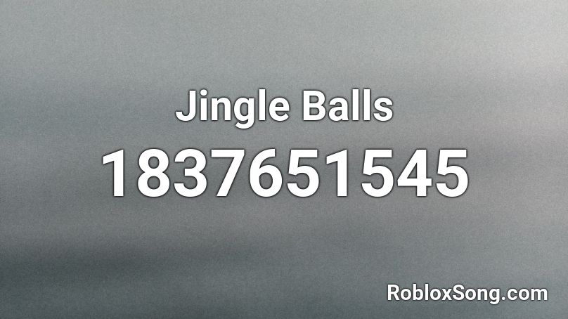 Jingle Balls Roblox ID