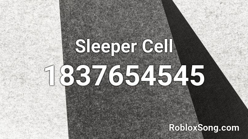 Sleeper Cell Roblox ID