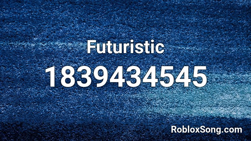 Futuristic Roblox ID