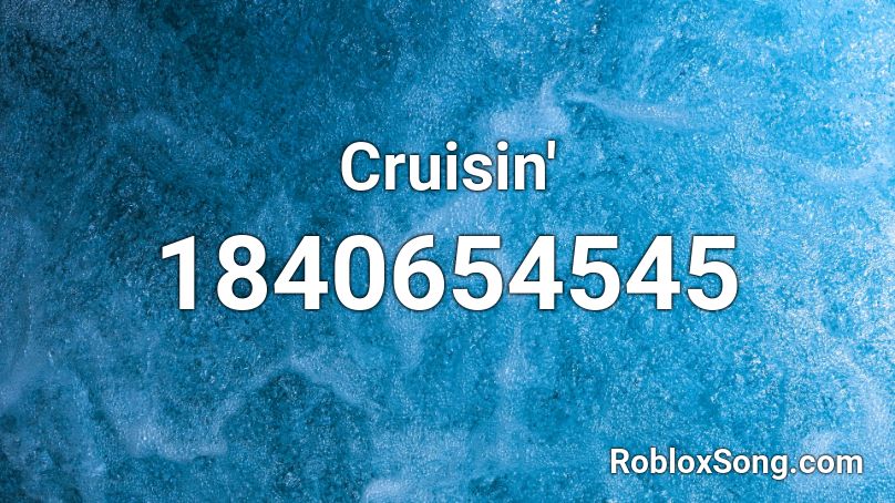 Cruisin' Roblox ID