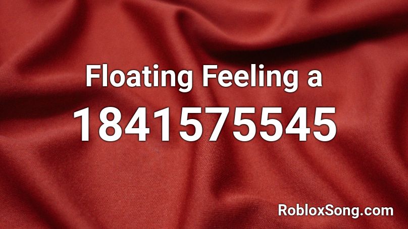 Floating Feeling a Roblox ID