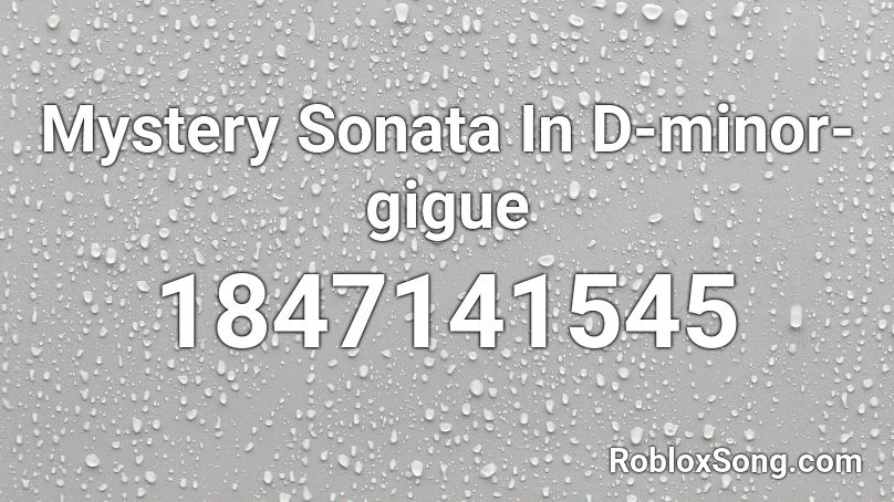 Mystery Sonata In D-minor-gigue Roblox ID