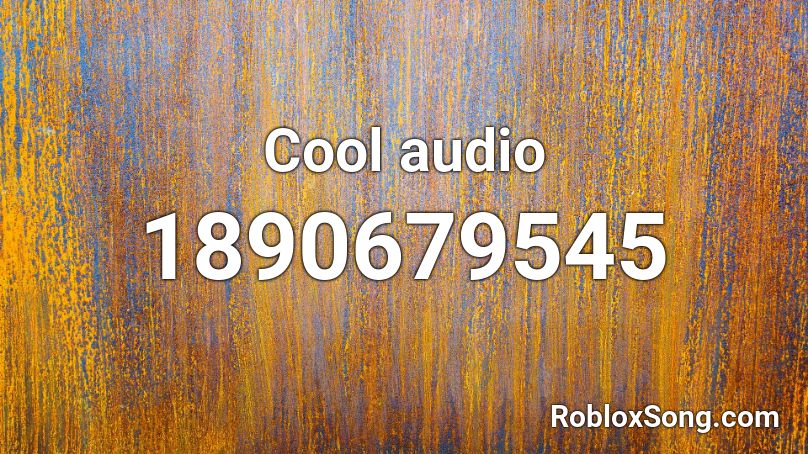 Cool audio Roblox ID