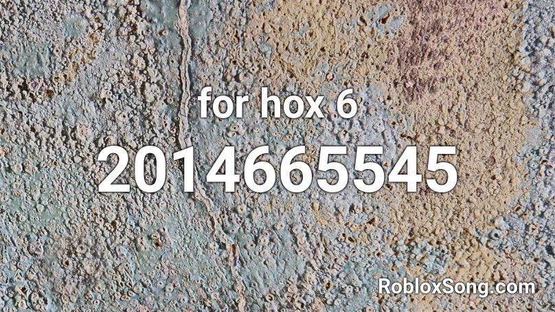 for hox 6 Roblox ID