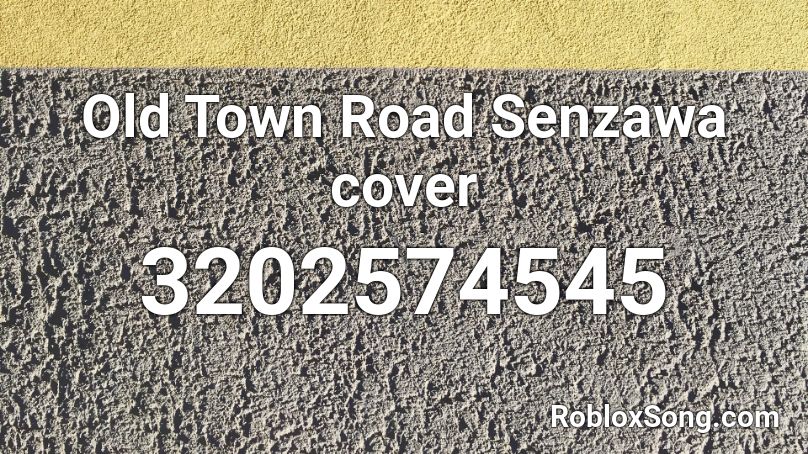 Old Town Road Senzawa Cover Roblox Id Roblox Music Codes - id code for old town road in roblox