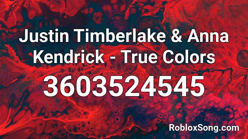 Justin Timberlake Anna Kendrick True Colors Roblox Id Roblox Music Codes - roblox true colors