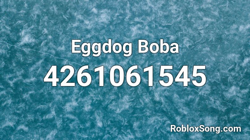 Eggdog Boba Roblox ID