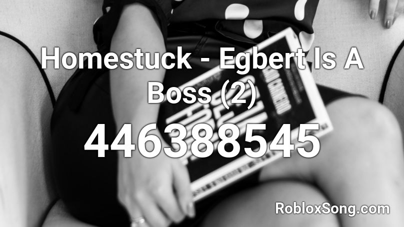Homestuck - Egbert Is A Boss (2) Roblox ID