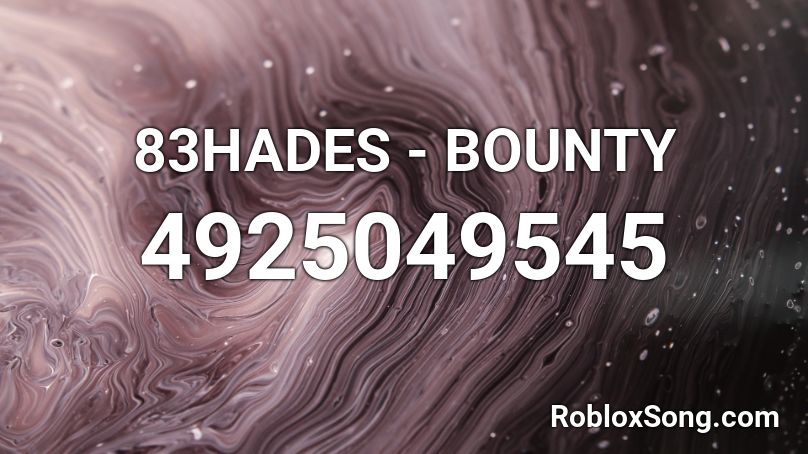 83HADES - BOUNTY Roblox ID