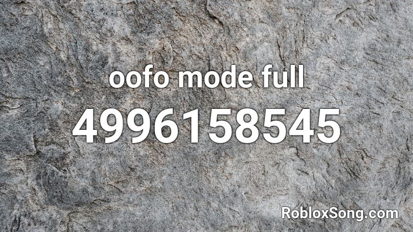 oofo mode full Roblox ID