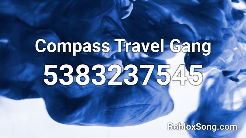 Compass Travel Gang Roblox ID